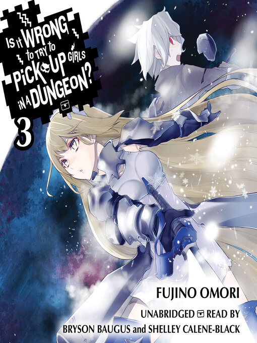 Title details for Is It Wrong to Try to Pick Up Girls in a Dungeon?, Volume 3 by Fujino Omori - Available